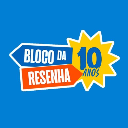 [Bloco da Resenha]