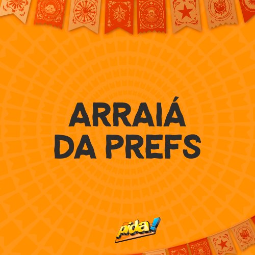 Arraiá da Prefs Arraiá da Prefs