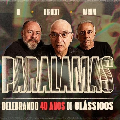 [Paralamas Clássicos - 40 ANOS]