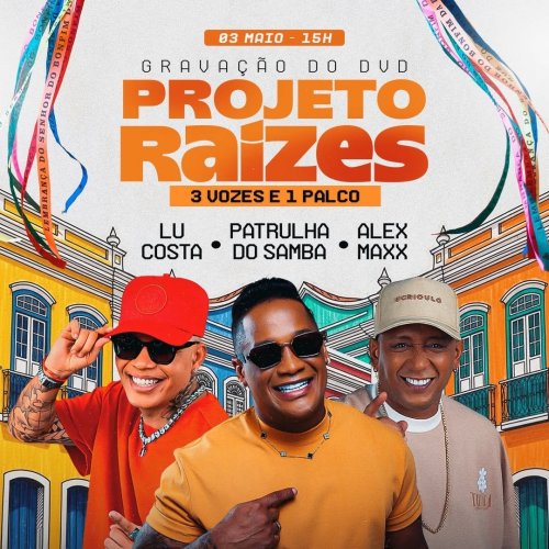 [Projeto Raízes - Patrulha do Samba, Lu Costa e Alex Maxx]
