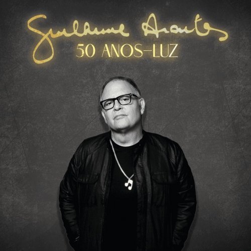 [GUILHERME ARANTES - 50 ANOS LUZ]
