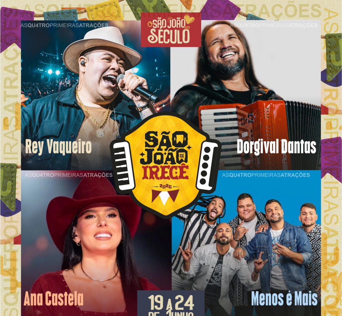 [Irecê anuncia Rey Vaqueiro, Dorgival Dantas, Ana Castela e Menos É Mais e projeta o “São João do Século”]
